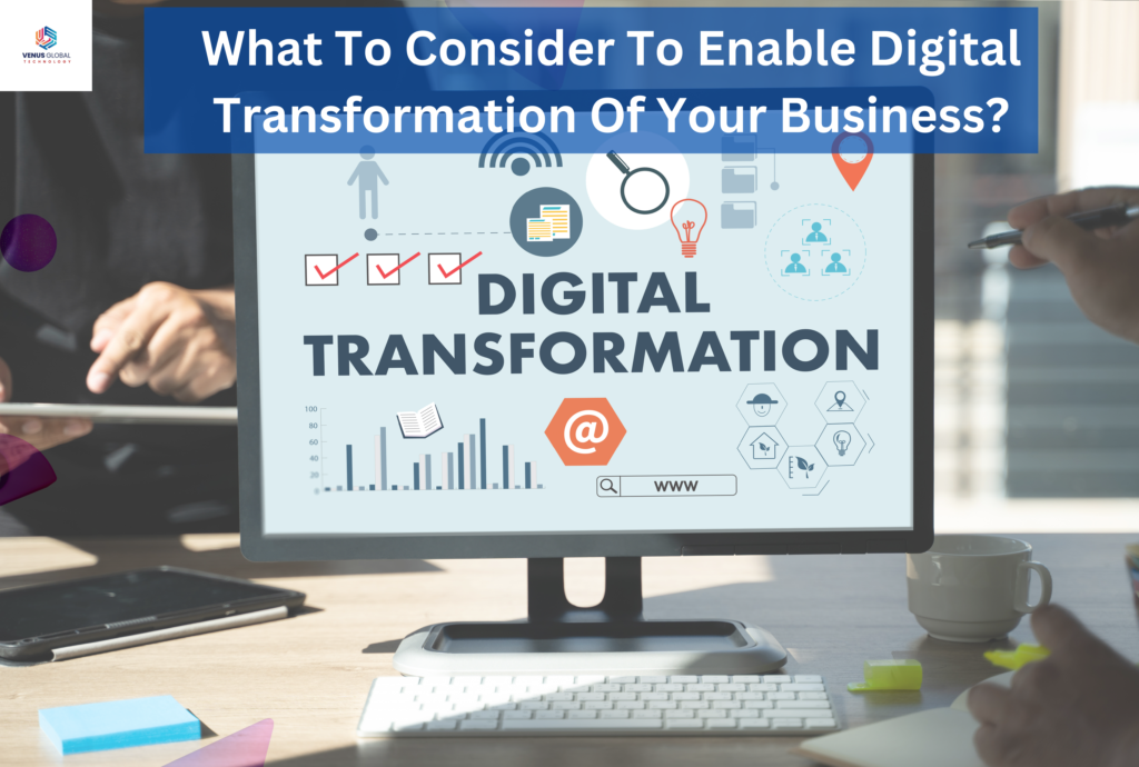 What To Consider To Enable Digital Transformation
